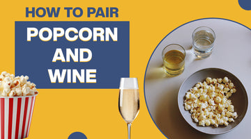 Popcorn and wine