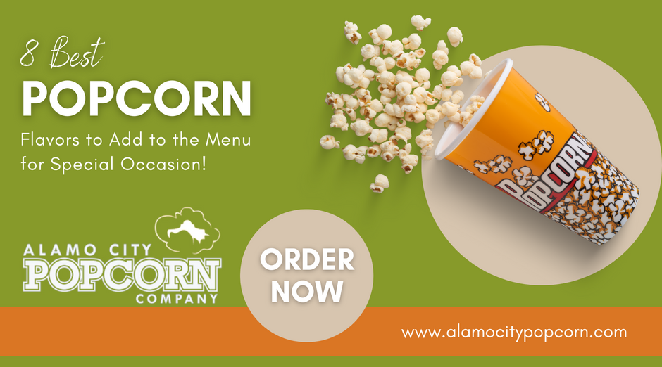 8 Best Popcorn Flavors to Add to the Menu for Special Occasion!