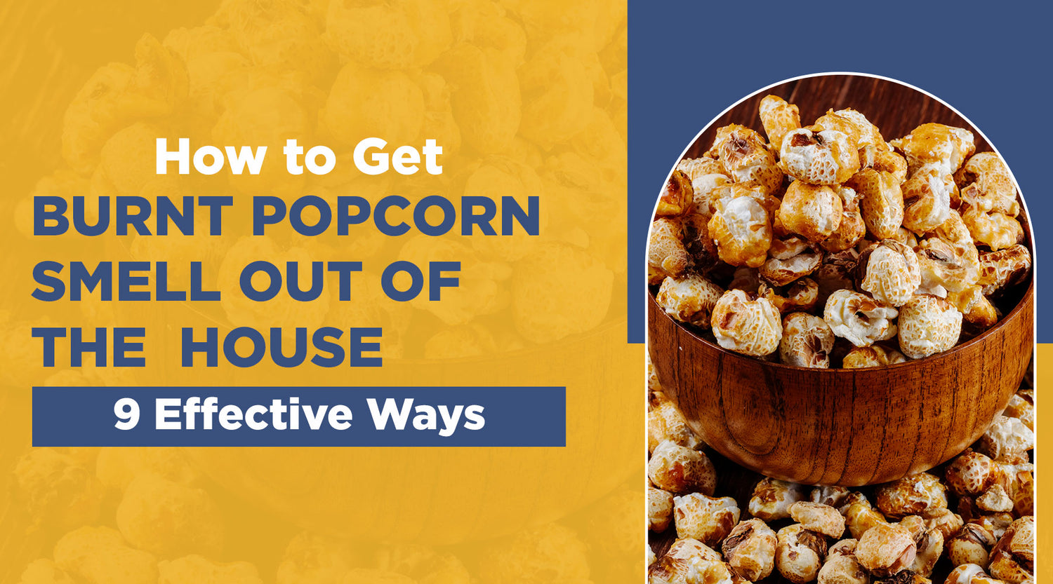 How to Get Rid of Burnt Popcorn Smell Quickly