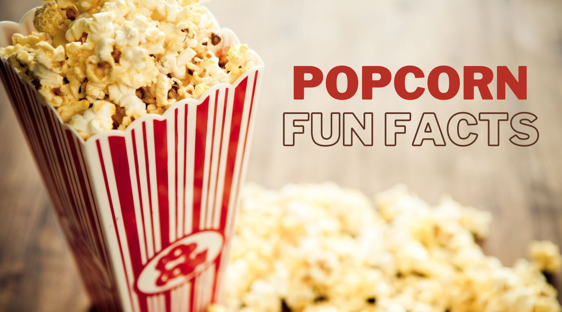 Popcorn Fun Facts